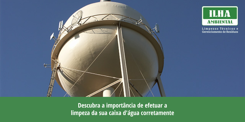 Descubra a Importância de Efetuar a Limpeza da sua Caixa D’água Corretamente Descubra a Importância de Efetuar a Limpeza da sua Caixa D’água Corretamente