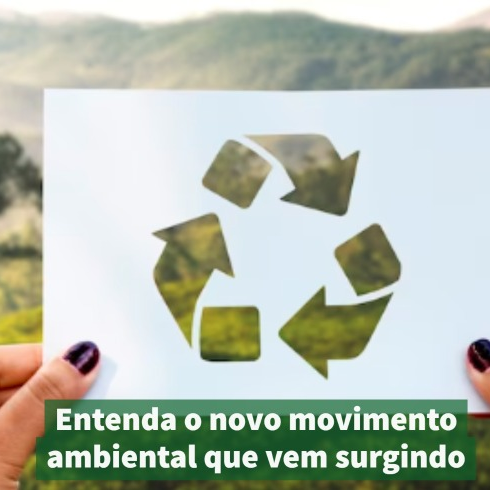 Entenda o novo movimento ambiental que vem surgindo entenda-o-novo-movimento-ambiental-que-vem-surgindo