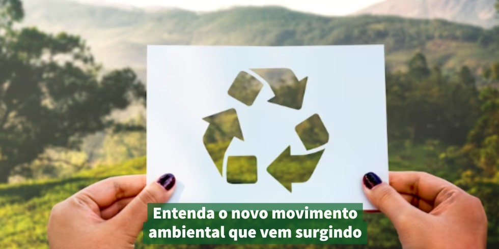 entenda-o-novo-movimento-ambiental-que-vem-surgindo
