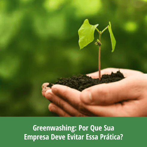 Greenwashing Por Que Sua Empresa Deve Evitar Essa Prática (1) greenwashing-por-que-sua-empresa-deve-evitar-essa-pratica
