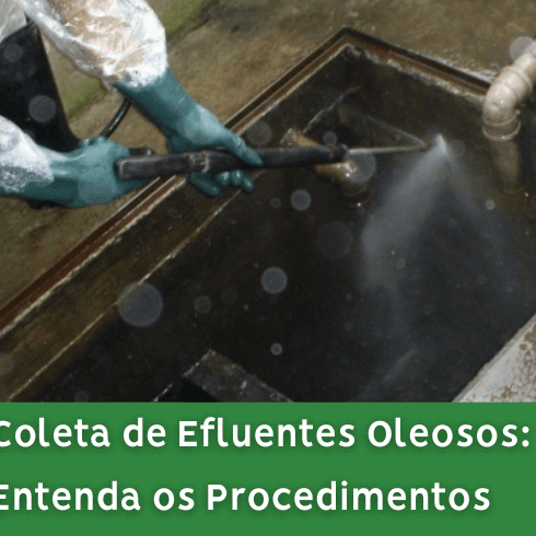 Coleta de Efluentes Oleosos: Entenda os Procedimentos Coleta de Efluentes Oleosos: Entenda os Procedimentos