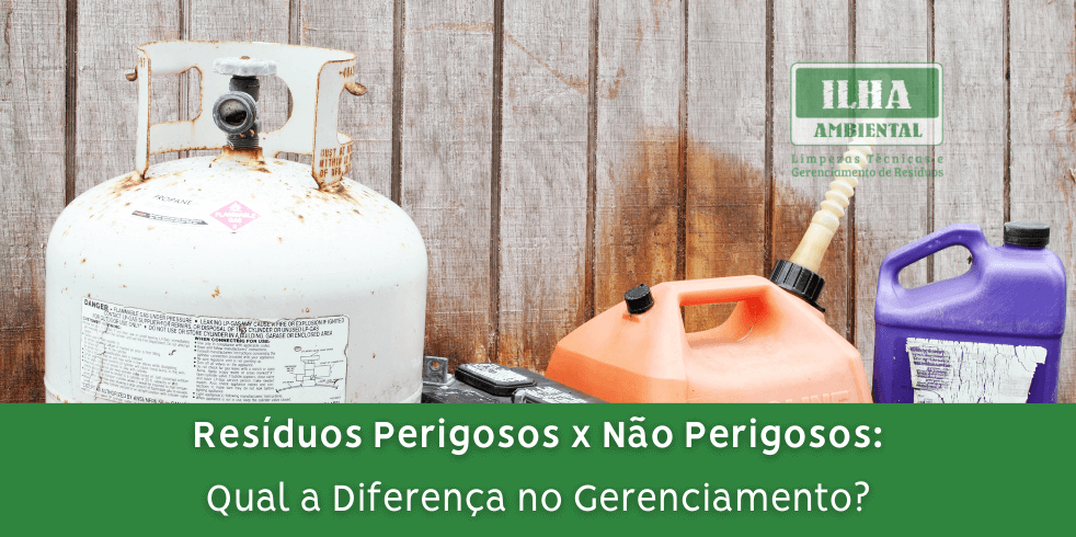 Resíduos Perigosos x Não Perigosos: Qual a Diferença no Gerenciamento?