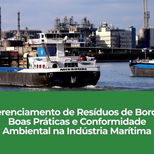 Gerenciamento de Resíduos de Bordo: Boas Práticas e Conformidade Ambiental na Indústria Marítima Gerenciamento de Resíduos de Bordo: Boas Práticas e Conformidade Ambiental na Indústria Marítima