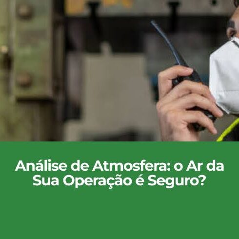 Análise de Atmosfera: o Ar da Sua Operação é Seguro? Análise de Atmosfera: o Ar da Sua Operação é Seguro?