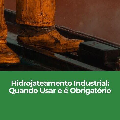 Hidrojateamento Industrial: Quando Usar e é Obrigatório Hidrojateamento Industrial: Quando Usar e é Obrigatório