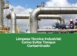 Limpeza Técnica Industrial: Como Evitar Tanque Contaminado